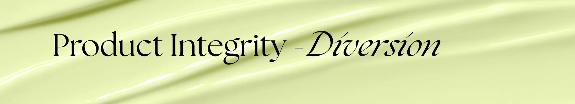 Product integrity - Diversion