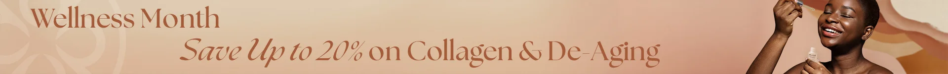 wellness month, save up to 20% on collagen & de-aging
