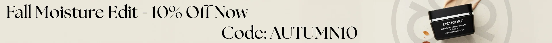 fall moisture edit, 10% off. Code: AUTUMN10